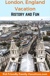 London England Vacation - tips for planning kid friendly vacation fun in London - what to see and do