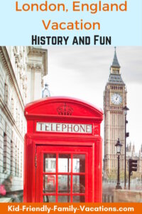 London England Vacation - tips for planning kid friendly vacation fun in London - what to see and do