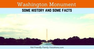 The History of the Washington Monument in Washington DC and some fun facts about it the monument at teh heart of the National Mall