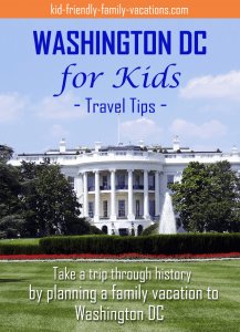 Washington DC For Kids - Take a trip through history by planning a famliy vacation to Washington DC