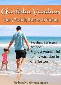 Charleston Vacations - History Wraps Up Great Family Vacations