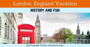 London England Vacation - tips for planning kid friendly vacation fun in London - what to see and do