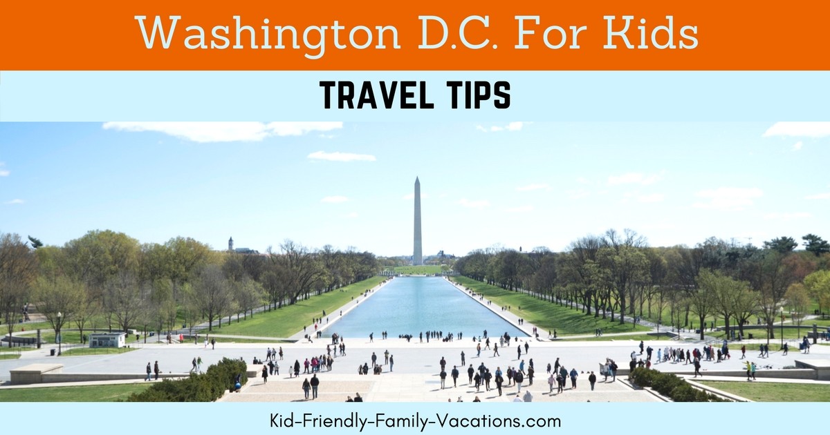 Washington DC for kids travel tips - see the monuments, museums, the zoo, stroll through history as you tour washington dc