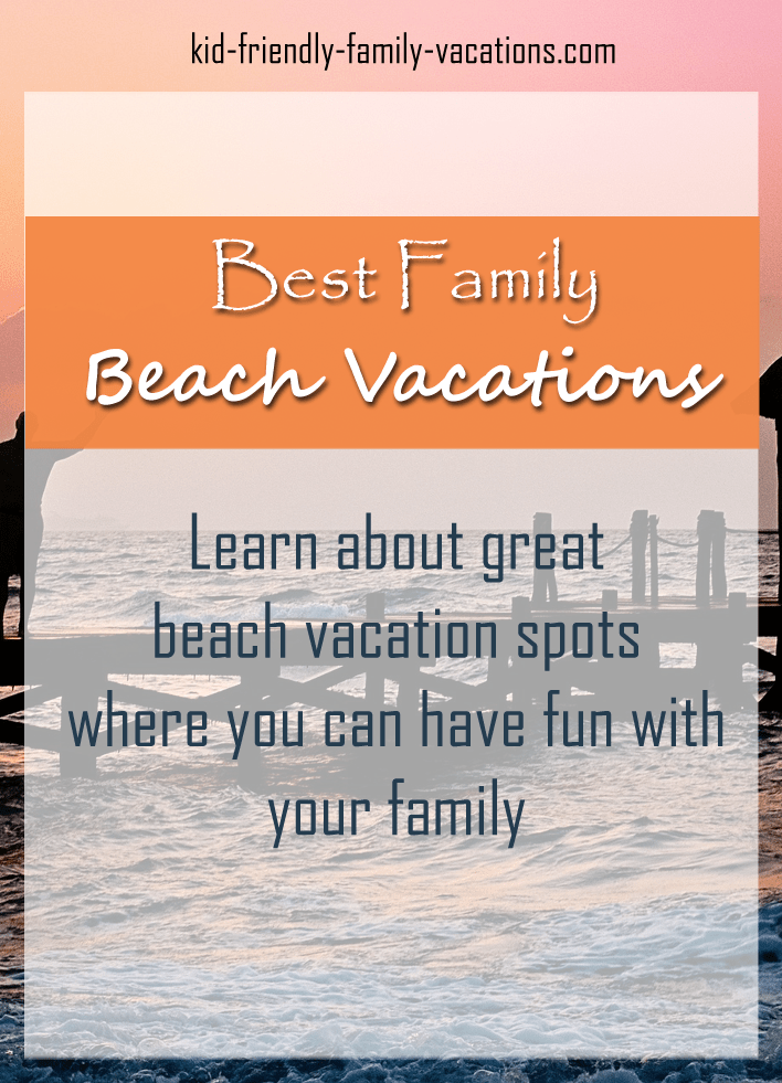 Best Family Beach Vacations