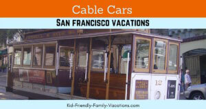 San Francisco cable cars are iconic - a must see on any family vacation. Take a ride, and learn some of the history as you go