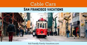 San Francisco cable cars are iconic - a must see on any family vacation. Take a ride, and learn some of the history as you go