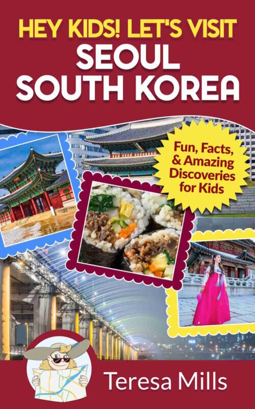 Hey Kids! Let’s Visit Seoul South Korea